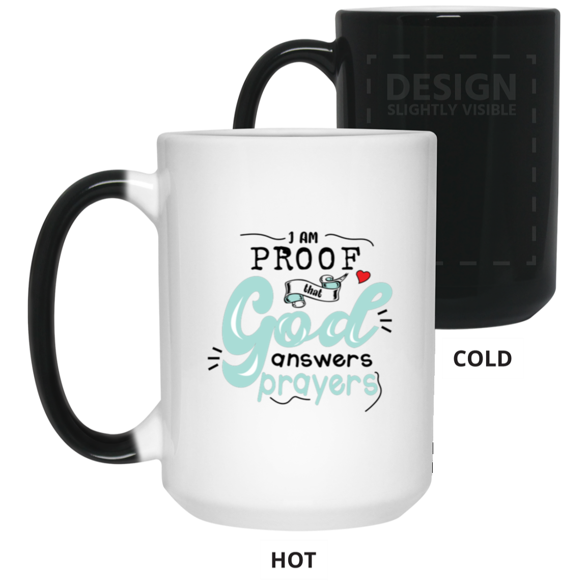 21550 15oz Color Changing Mug-"I AM PROOF THAT GOD ANSWERS PRAYERS" 2 SIDED