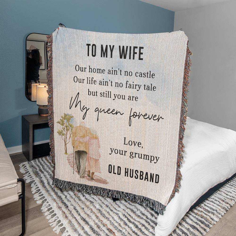 To My Wife-"My Queen Forever"-Grumpy Old Husband |Heirloom Woven Blanket 50"x60"
