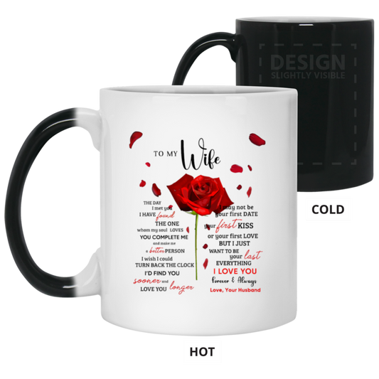 21150 11oz Color Changing Mug | "I Just Want To Be Your Last Everything" 2-sided
