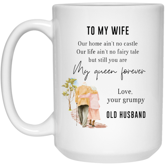21504 15oz White Mug | To My Wife | My Queen Forever | 2 sided