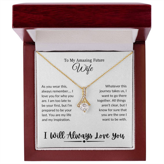 To My Amazing Future Wife | I Will Always Love You - Alluring Beauty necklace