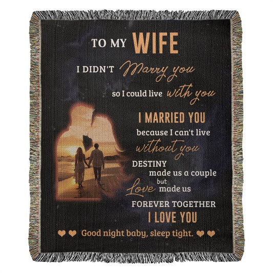 To My Wife -"Good Night Baby, Sleep Tight" |Heirloom Woven Blanket 50"x60"