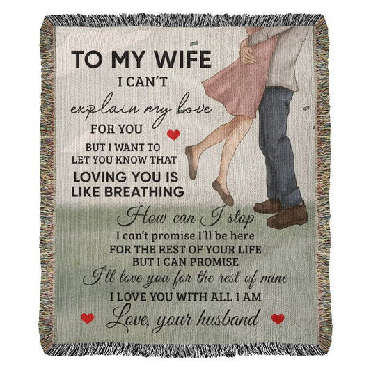 To My Wife  -" Loving You is Like Breathing" | Heirloom Woven Blanket 50"x60"