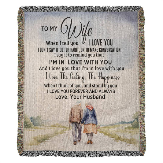 To My Wife - "I Love the Feeling, The Happiness" |Heirloom Woven Blanket 50"x60"