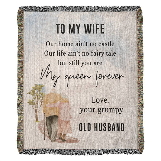 To My Wife-"My Queen Forever"-Grumpy Old Husband |Heirloom Woven Blanket 50"x60"