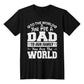 TO THE WORLD DAD / Bella + Canvas 3001 Unisex T-Shirt Front Print